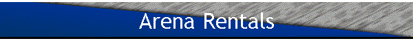 Arena Rentals